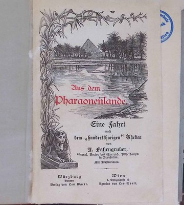 Aus dem Pharaonenlande. Eine Fahrt nach dem ''hunderthorigen'' Theben. Fahrngruber