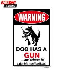 Humorous Beware of Dog Sign - Dog Has a Gun M...