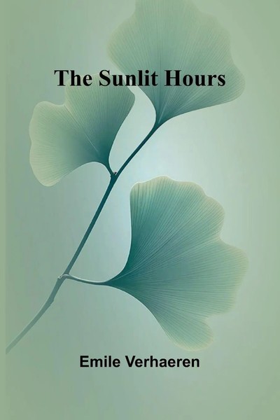 Emile Verhaeren | The Sunlit Hours | Taschenbuch | Englisch (2024)-image