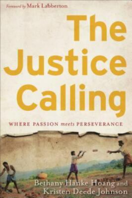 The Justice Calling: Where Passion Meets P- hardcover, Hoang, 9781587433634, new