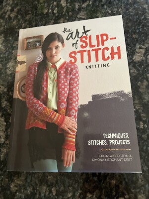 The Art of Slip-Stitch Knitting: Techniques, Stitches, Projects, Simona Merchant