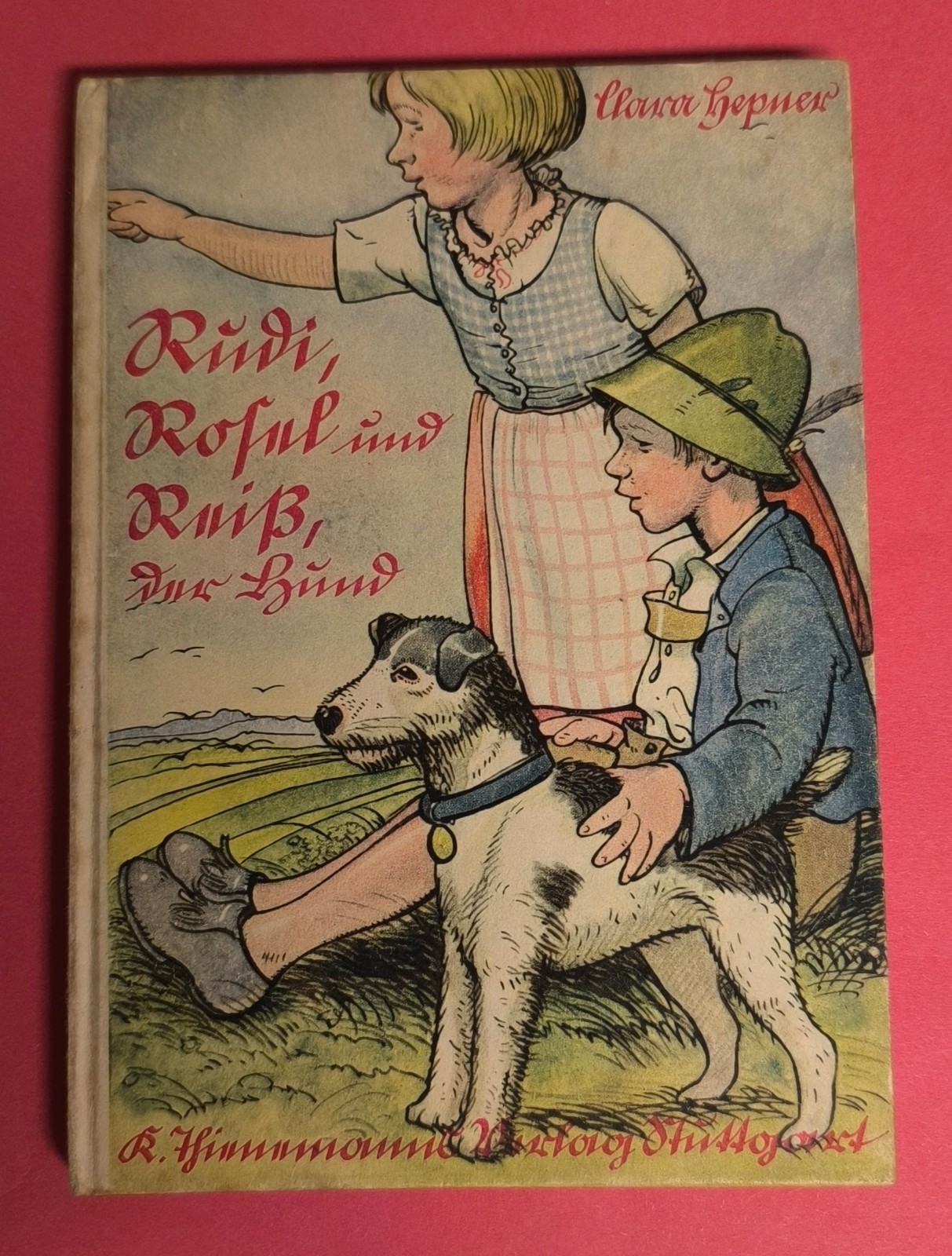 Clara Hepner = Rudi, Rosel und Reiß, der Hund = Bilder von E. Wenz-Viëtor (1937)