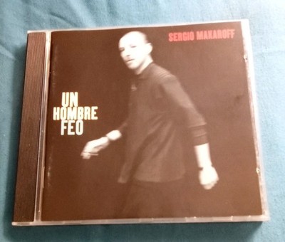 Sergio Makaroff Un Hombre Feo (CD 1996  DRO East West S.A.) Germany 