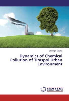 Dynamics of Chemical Pollution of Tiraspol Urban Environment Gheorghi Niculita