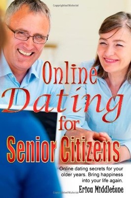 Online Dating for Senior Citizens: Online dating secrets for your older year...