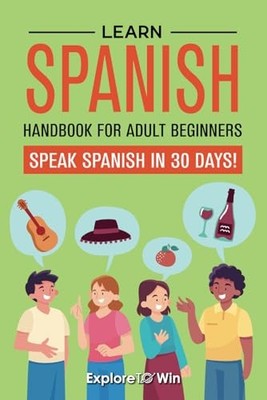 Learn Spanish Handbook for Adult Begin... by ToWin, Explore Paperback / softback