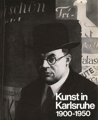Kunst in Karlsruhe 1900-1950 - AA. VV. (Verlag C. F. Muller) [1981]