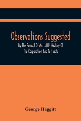 Observations Suggested By The Perusal Of Mr. Lofft'S History Of The Corporation 