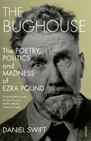 Bughouse | The Poetry, Politics And Madness Of Ezra Pound | Daniel Swift | Buch