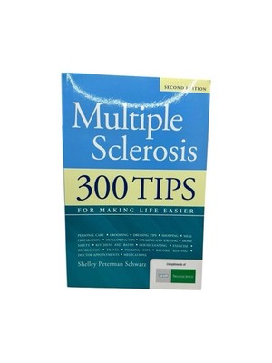 Multiple Sclerosis: 300 Tips for Making Life Easier by Shelley Peterman Schwarz