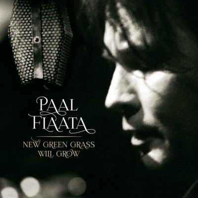 Paal Flaata: New Green Grass Will Grow