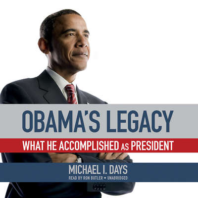 Obama's Legacy by Michael I. Days 2016 Unabridged CD 9781478941972