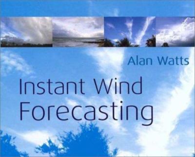 Instant Wind Forecasting by Alan Watts