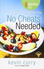 No Cheats Needed: 6 Weeks to a Healthier, Better You by Curry, Kevin, Good Book