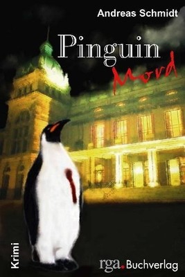 Pinguinmord: Krimi Krimi Schmidt, Andreas: