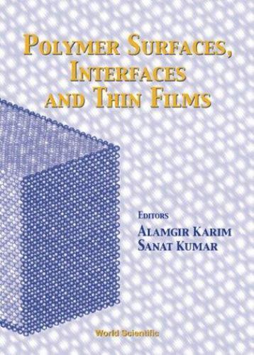 Polymer Surfaces Interfaces Thin Films by Karim Alamgir and Sanat Kumar