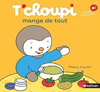 Thierry Courtin - T'choupi Mange De Tout - Hardback - G245Z