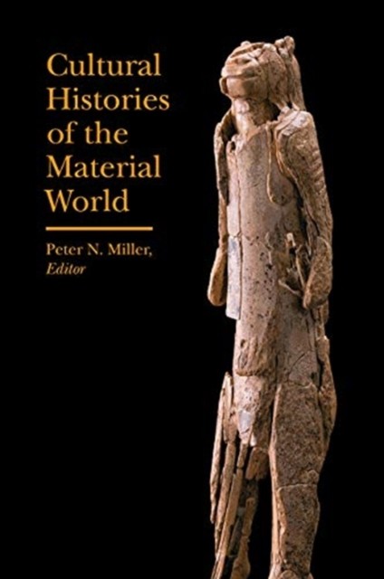 Cultural Histories Of The Material World Peter N. Miller - Image 3