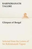 Rabindranath Tagore | Glimpses Of Bengal Selected From The Letters Of Sir...