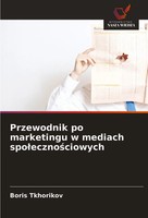 Przewodnik Po Marketingu W Mediach Spo¿Eczno¿Ciowych Boris Tkhorikov Taschenbuch
