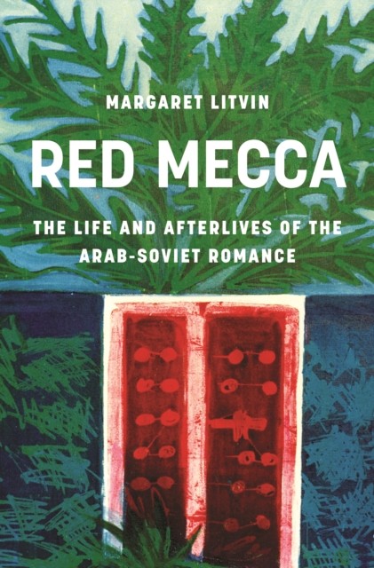 Red Mecca by Margaret Litvin - - Image 3