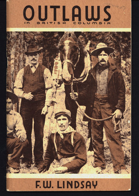 F.W. LINDSAY OUTLAWS IN BRITISH COLUMBIA FLORENCE LINDSAY ILLUSTRATIONS 1971