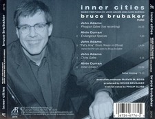 BRUCE BRUBAKER INNER CITIES: MUSIC FOR PIANO BY JOHN ADAMS AND ALVIN CURRAN NEW