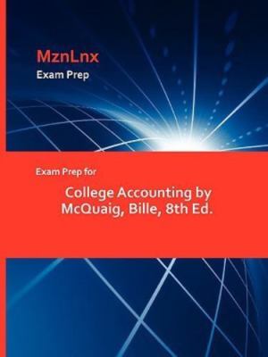 Exam Prep For College Accounting By Mcquaig, Bille, 8th Ed. by Mcquaig, Bille...