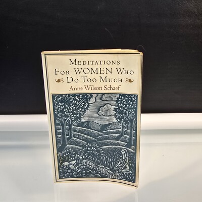 Meditations For Women Who Do Too Much Book By Anne Wilson Schaef 1990 Paperback