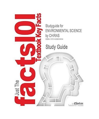 Studyguide for Environmental Science by Chiras, ISBN 9780763759254, Cram101 Text