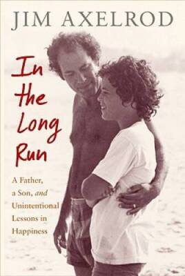 In the Long Run: A Father, a Son, and Unintentional Lessons  - VERY GOOD