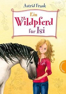 Ein Wildpferd für Isi von Astrid Frank | Buch | Zustand gut