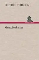 Dietrich Theden | Menschenhasser | Buch | Deutsch (2013) | 212 S.