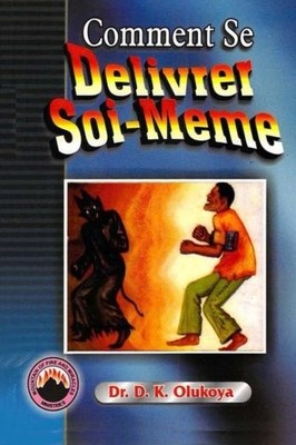 COMMENT SE DELIVRER SOI-MEME (FRENCH EDITION) By D. K. Olukoya **BRAND NEW**