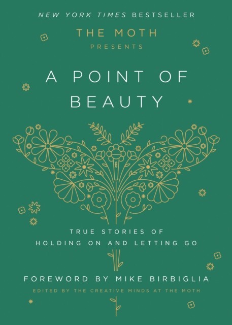 The Moth Presents: A Point of Beauty: True Stories of Holding On and Letting Go - Image 3