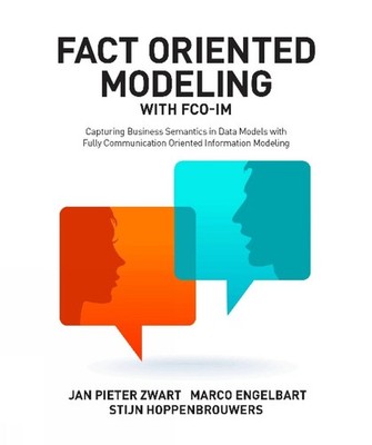 Fact Oriented Modeling with FCO-IM: Capturing Business Semantics in Data Models 