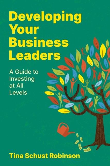 Developing Your Business Leaders by Tina Schust Robinson PAPERBACK - Image 5