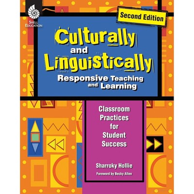 Shell Education Culturally and Linguistically Responsive Teaching and Learning