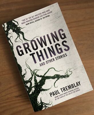 Growing Things and Other Stories by Paul Tremblay 9781785657849 | Brand New 445