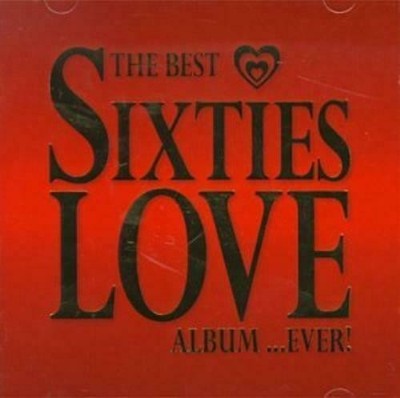 The Best Sixties Love Album ... Ever CD