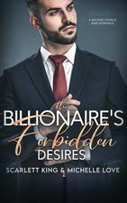 The Billionaire's Forbidden Desires: Second Chance Baby Romance: 4 (Irresistibl