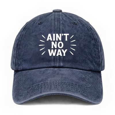 Ain't No Way Funny Viral Slang Trendy Attitude Casual Unisex Washed Baseball Cap