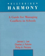 Restoring Harmony: A Guide for Managing Conflicts in Schools