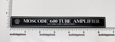 Moscode 600 Tube Amplifier Custom Made Aluminum Replacement Label Badge