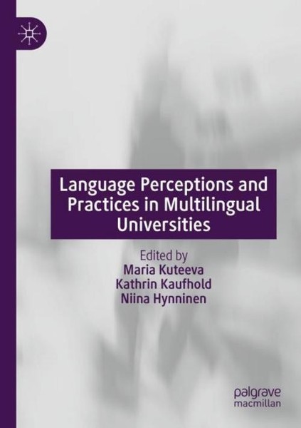 Language Perceptions And Practices In Multilingual Universities Maria Kuteeva-image