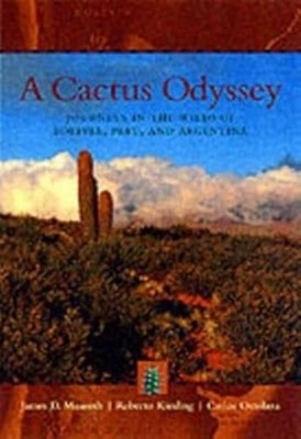 A Cactus Odyssey: Journeys in the Wilds of Bolivia, Peru and Argentina, New Book