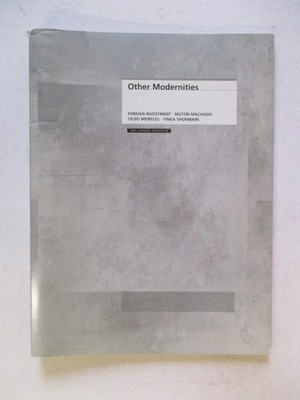 Baddeley, Oriana: OTHER MODERNITIES : FOREIGN INVESTMENT, MILTON MACHADO, CILDO