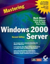 Mastering Windows 2000 Server, Minasi, Mark; Anderson, Christa; Smith, Brian M.;