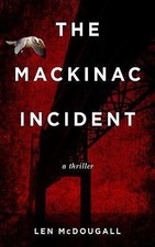 The Mackinac Incident: A Thriller by 