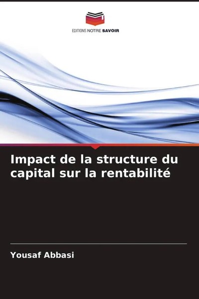 Yousaf Abbasi | Impact De La Structure Du Capital Sur La Rentabilité | Buch-image